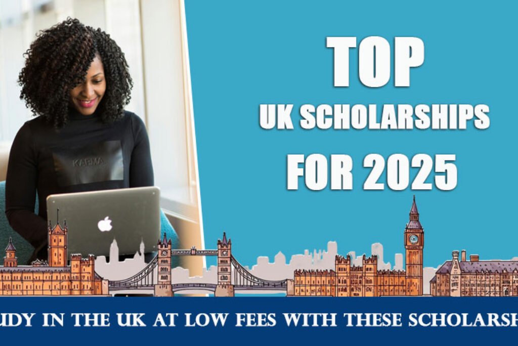 TOP UK SCHOLARSHIPS FOR 2025