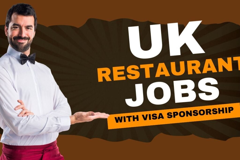 Restaurant Jobs in the UK with Visa Sponsorship: A Guide for Nigerians