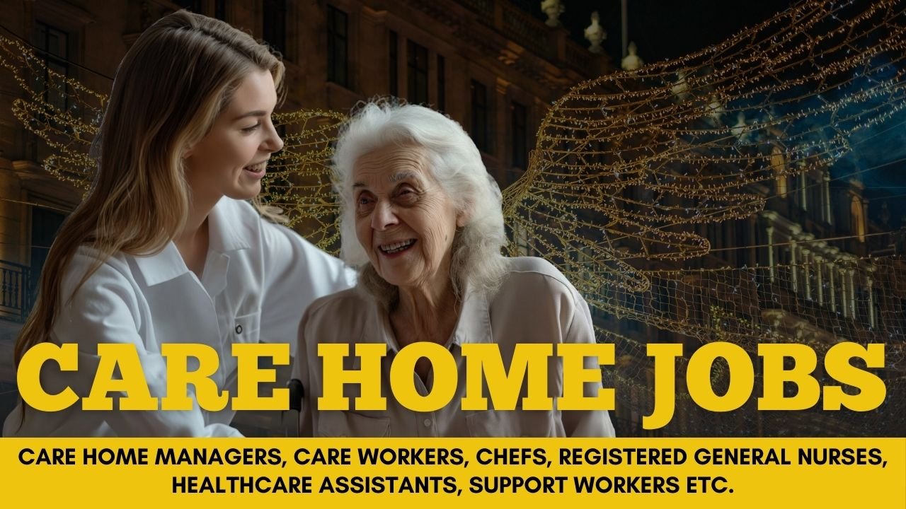 CARE HOME JOBS WITH VISA SPONSORSHIP – APPLY NOW