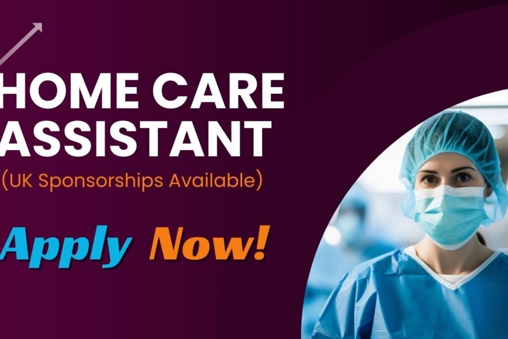 Home Care Assistant (UK Sponsorships Available)