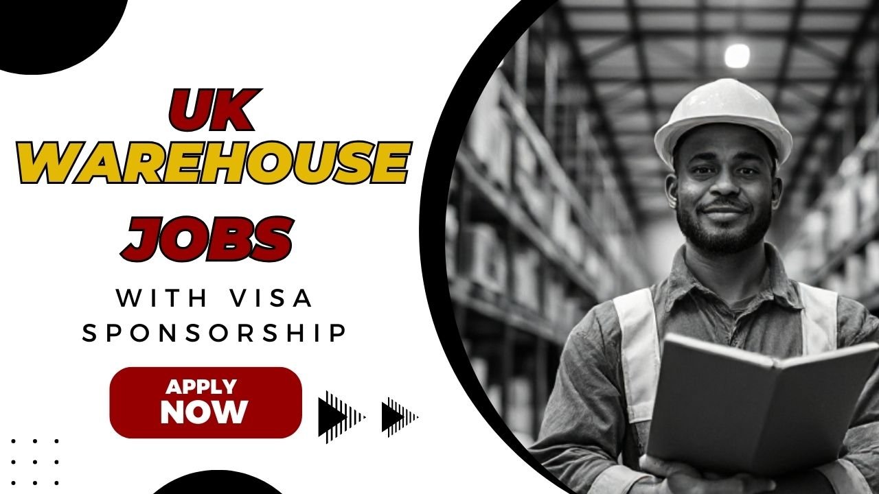 Warehouse Jobs Near Me with Visa Sponsorship for Nigerians in the UK