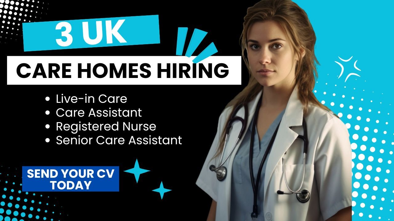 Three UK Care Homes Hiring with Visa Sponsorship ~ Care Jobs for Nigerians in the UK