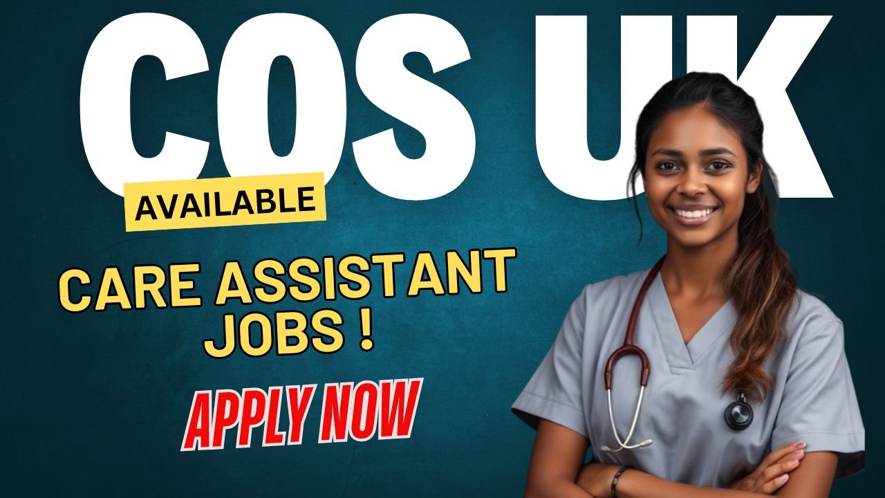 Care Assistant Jobs with Certificate of Sponsorship (COS) ~ Apply Now
