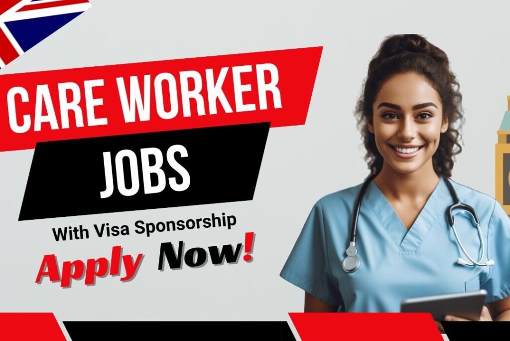 UK Work Visa 2025 | Care Jobs with Visa Sponsorship