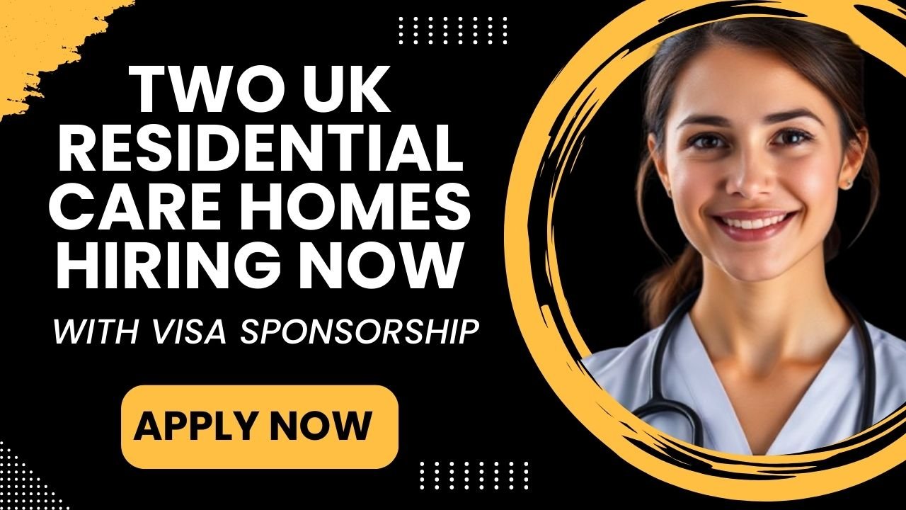 Two UK Residential Care Home Jobs with Visa Sponsorship – Apply Now!