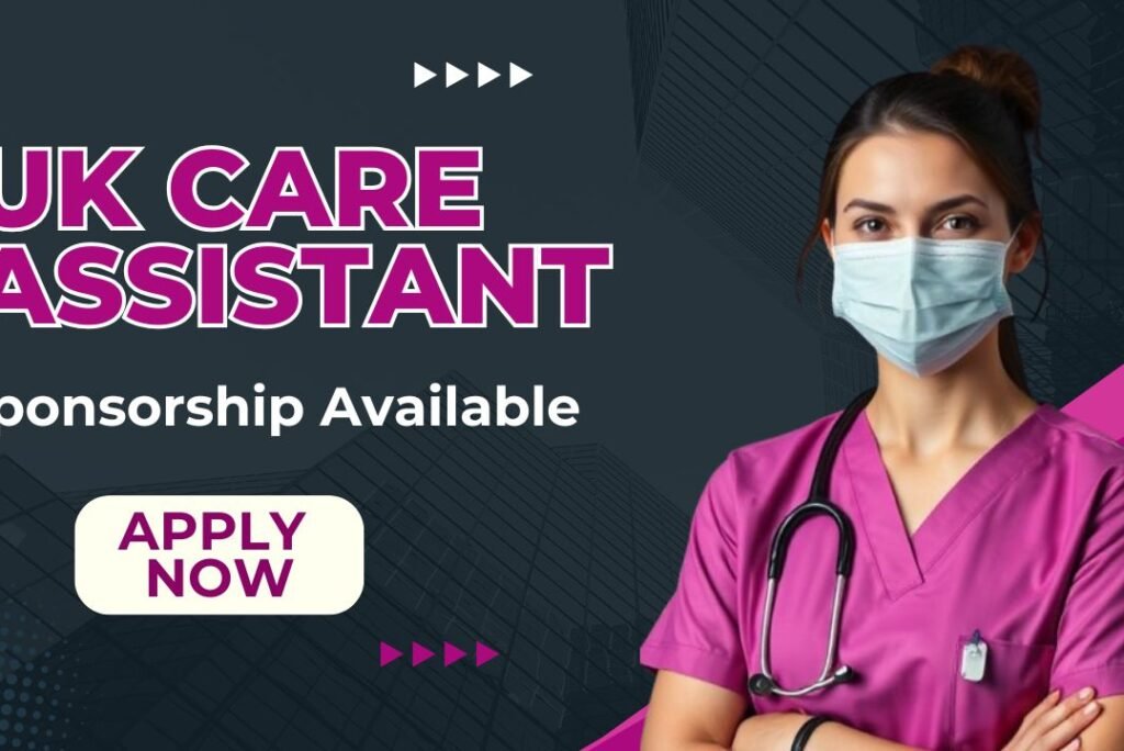Care Assistant – UK Sponsorship Available