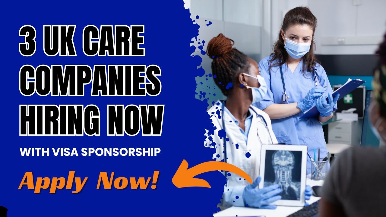 Three UK Care Companies Hiring in 2025 – Care Assistant Jobs for Nigerians in the UK