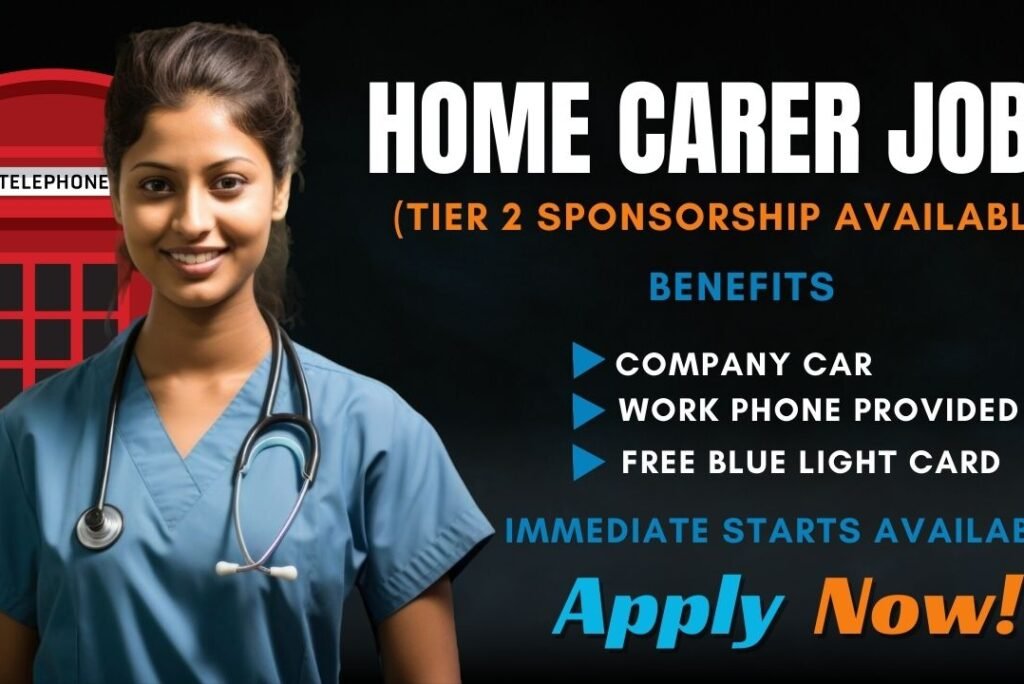 Home Carer Jobs with Tier 2 Sponsorship – Apply Now!