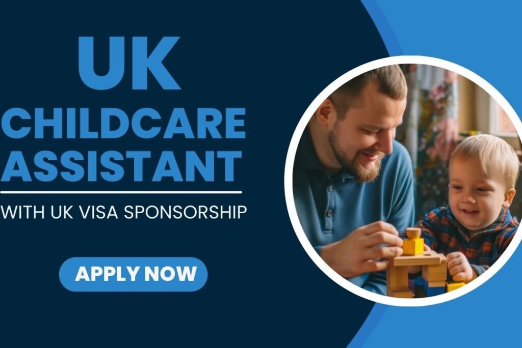 Childcare Assistant Role with UK Visa Sponsorship – Apply Now!
