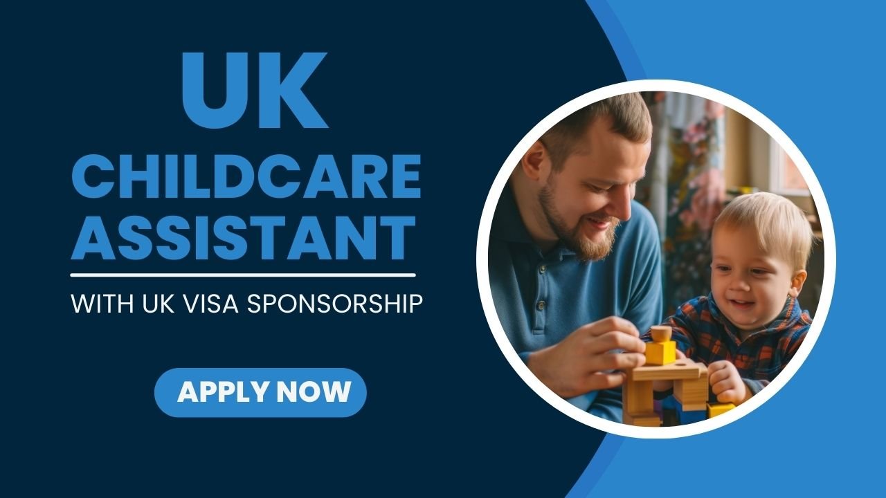 Childcare Assistant Role with UK Visa Sponsorship – Apply Now!