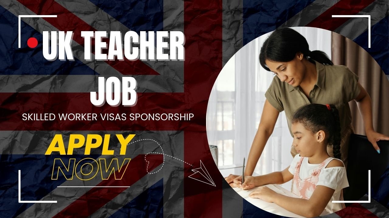 UK Teacher Jobs: Visa Sponsorship Available for Skilled Workers!