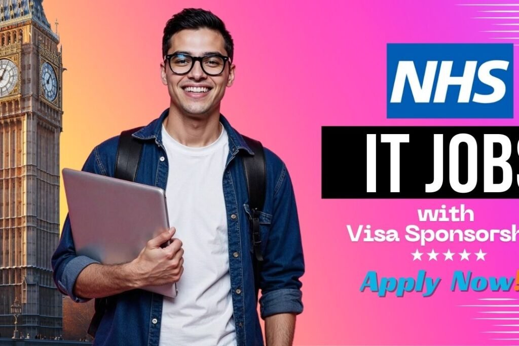 NHS IT Jobs with Visa Sponsorship 2025 – Apply Now