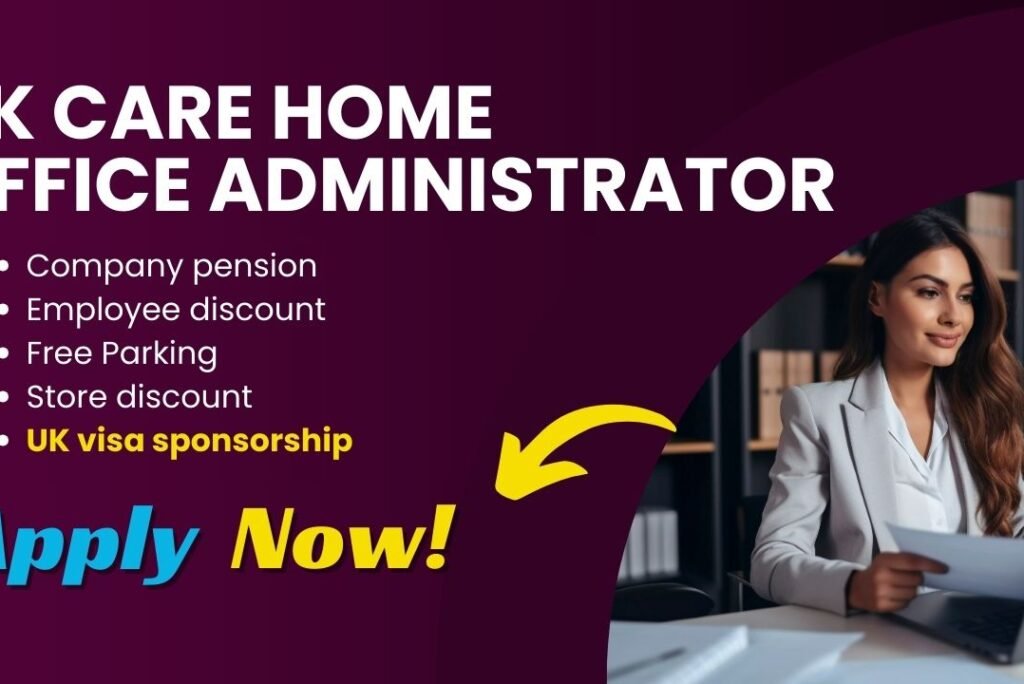 Office Administrator in Care Home (Visa Sponsorship Available)