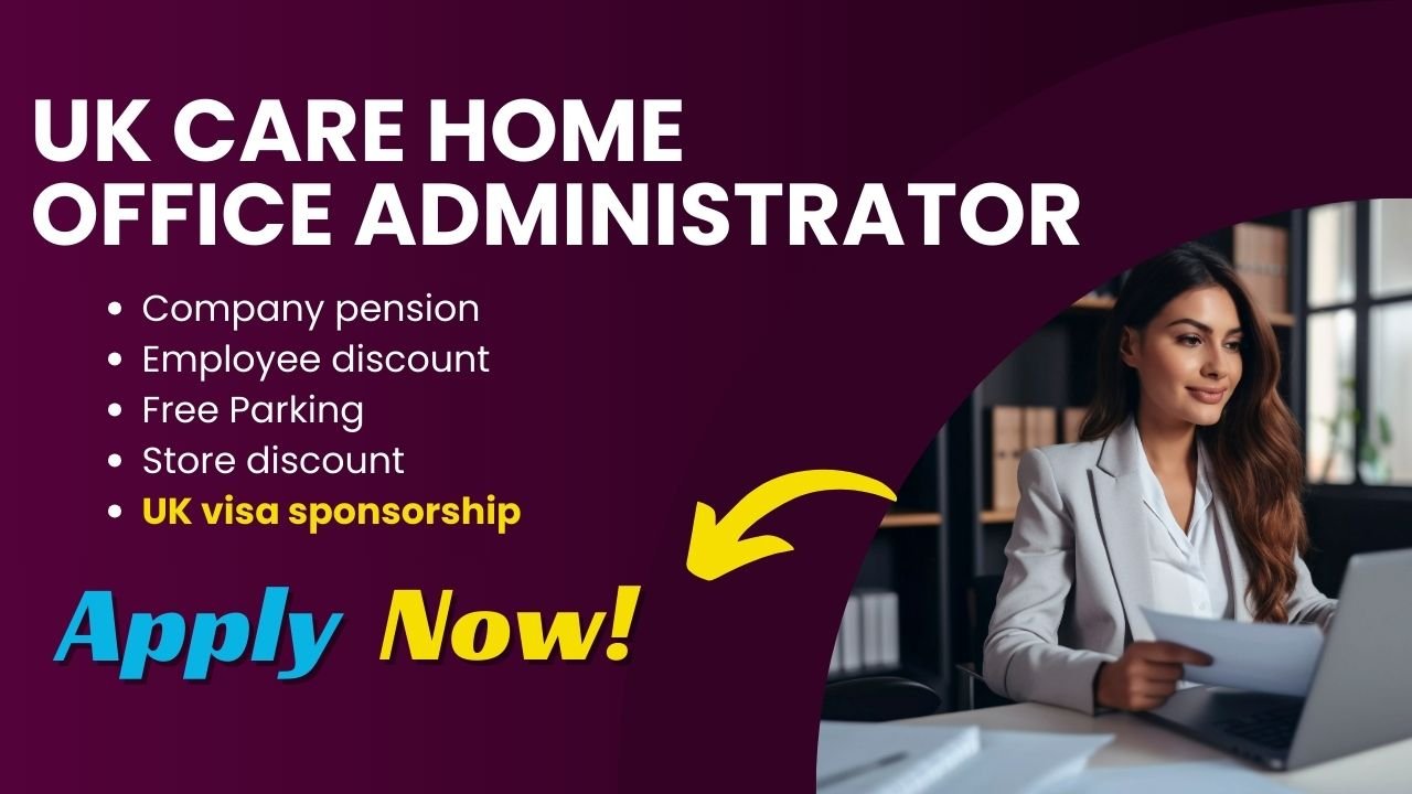Office Administrator in Care Home (Visa Sponsorship Available)