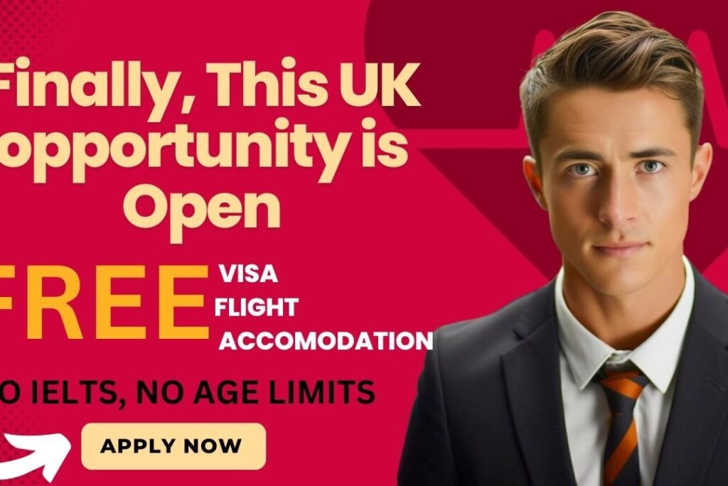 Get a Free UK Visa and Accommodation with No IELTS! Apply Now Before It Ends!