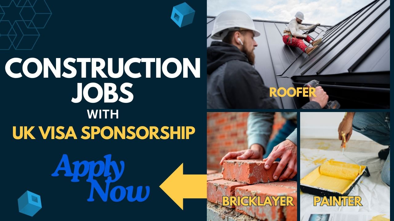 Construction Jobs in the UK with Visa Sponsorship – Apply Now!