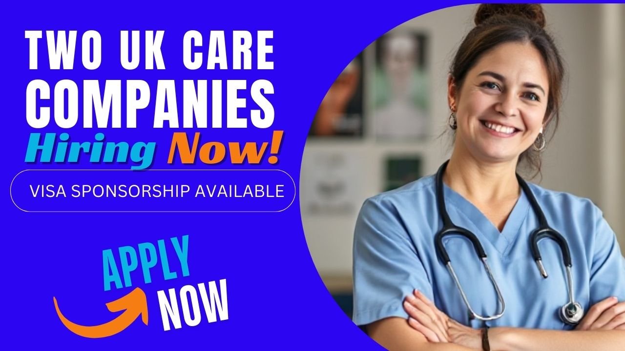 UK Care Companies Hiring Now – Visa Sponsorship Available!