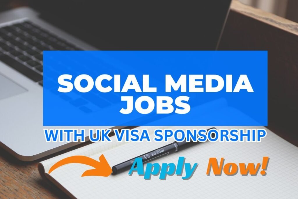 Social Media Jobs in the UK – Visa Sponsorship Available