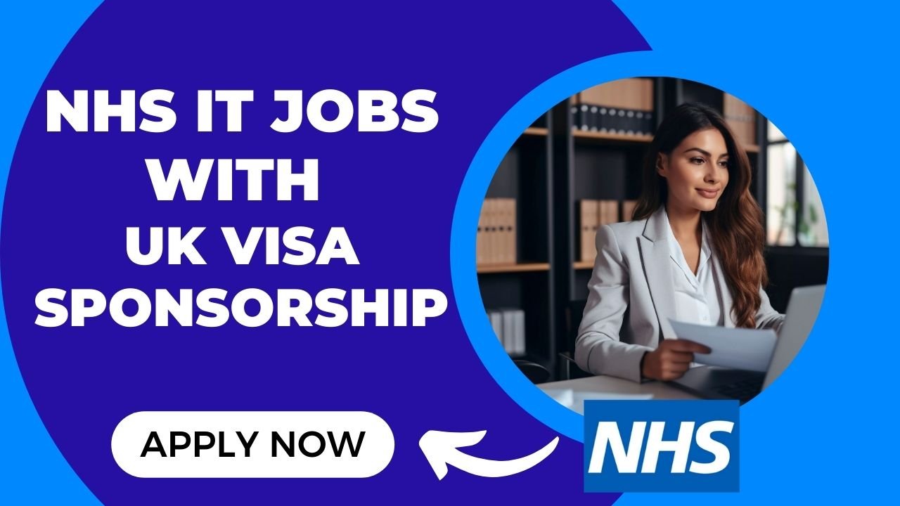Exciting Opportunity: NHS IT Jobs with UK Visa Sponsorship – Apply Now!