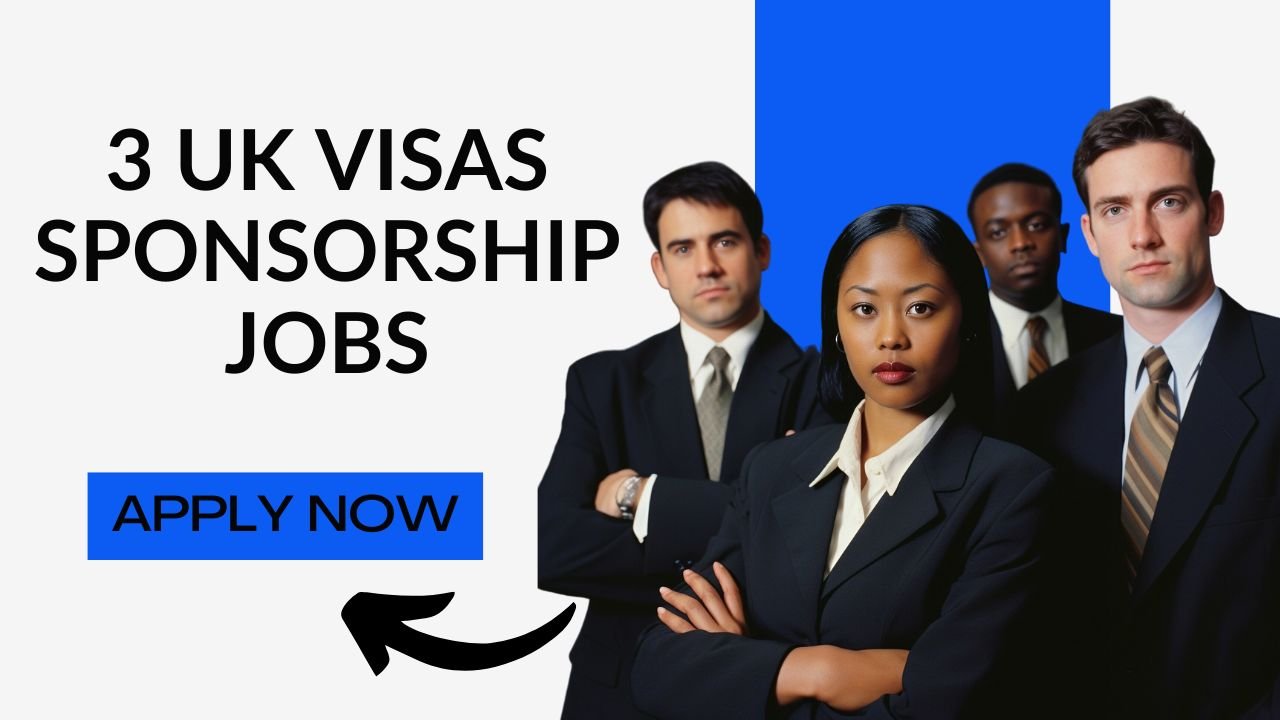 3 UK Jobs with Visa Sponsorship – Nigerians in the UK, Apply Now!