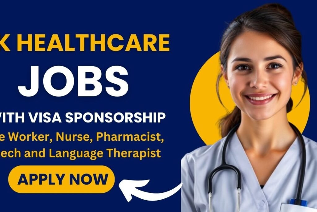 UK Visa-Sponsored Healthcare Jobs for Nigerians in the UK – Apply Now!
