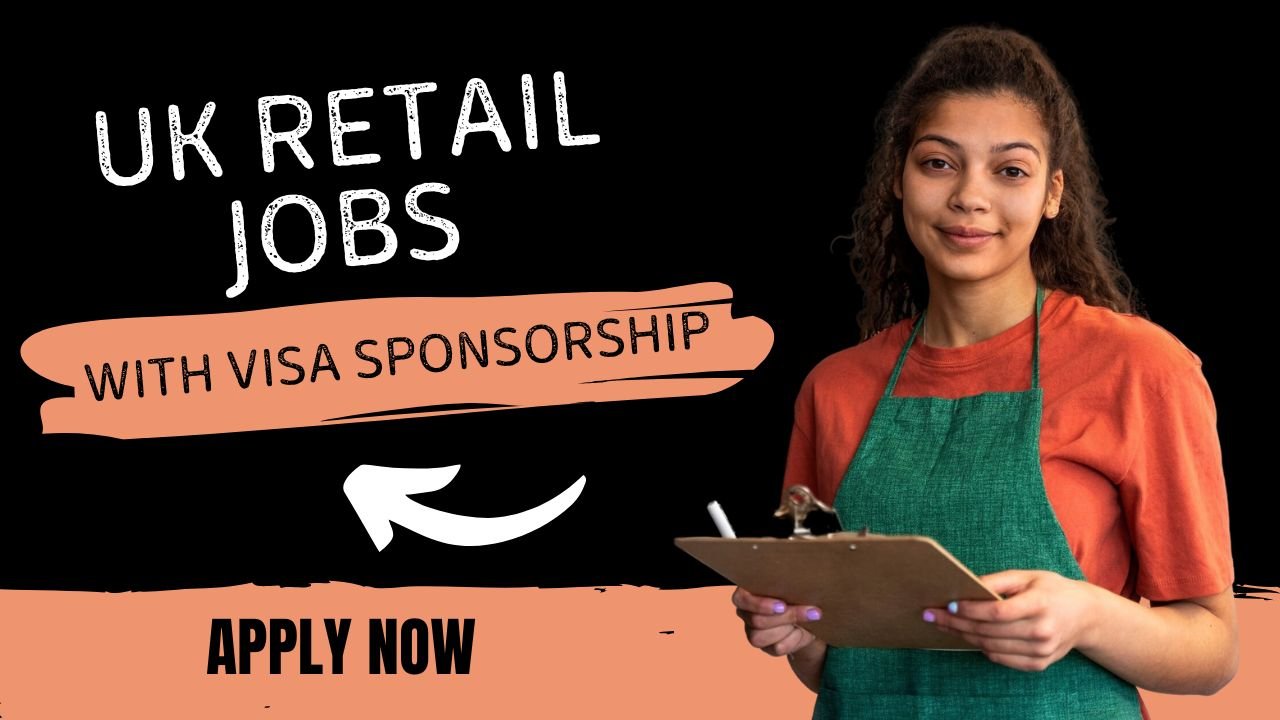 Retail Jobs with UK Visa Sponsorship for Nigerians in the UK