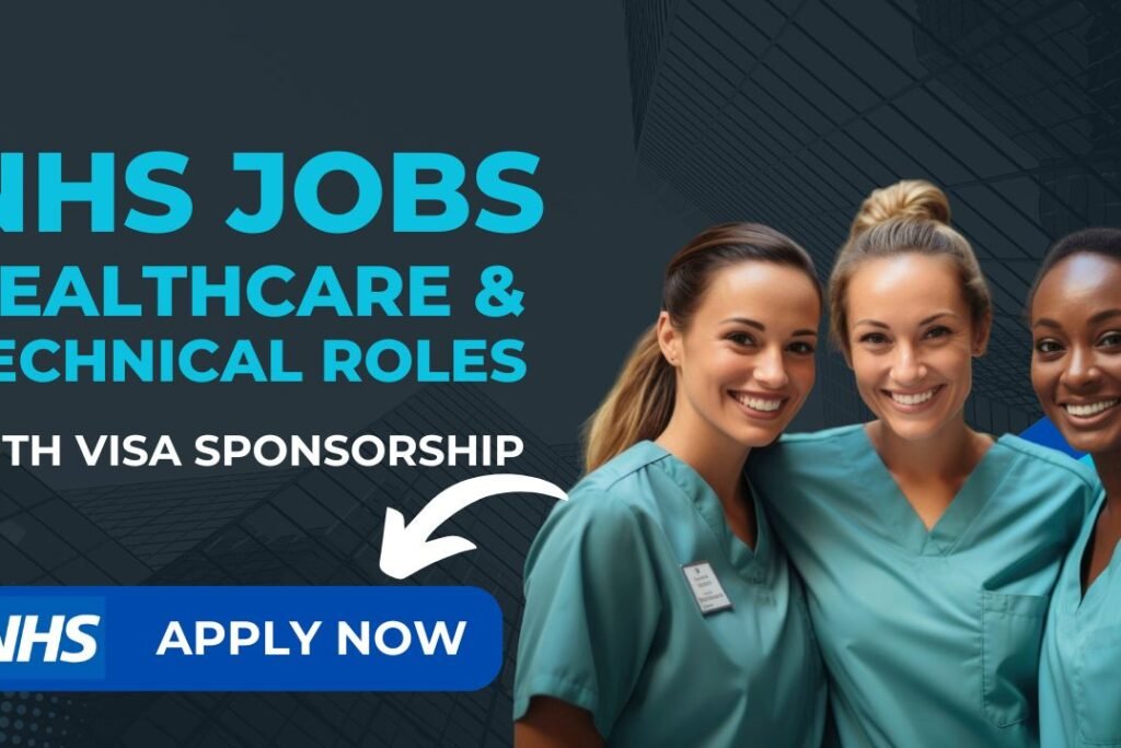 Naija UK Connect: NHS Jobs with Visa Sponsorship (Healthcare & Technical Roles)
