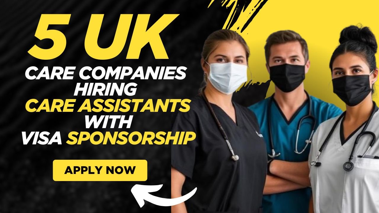 5 UK Care Companies Hiring Care Assistants with Visa Sponsorship – April/May 2025 Update