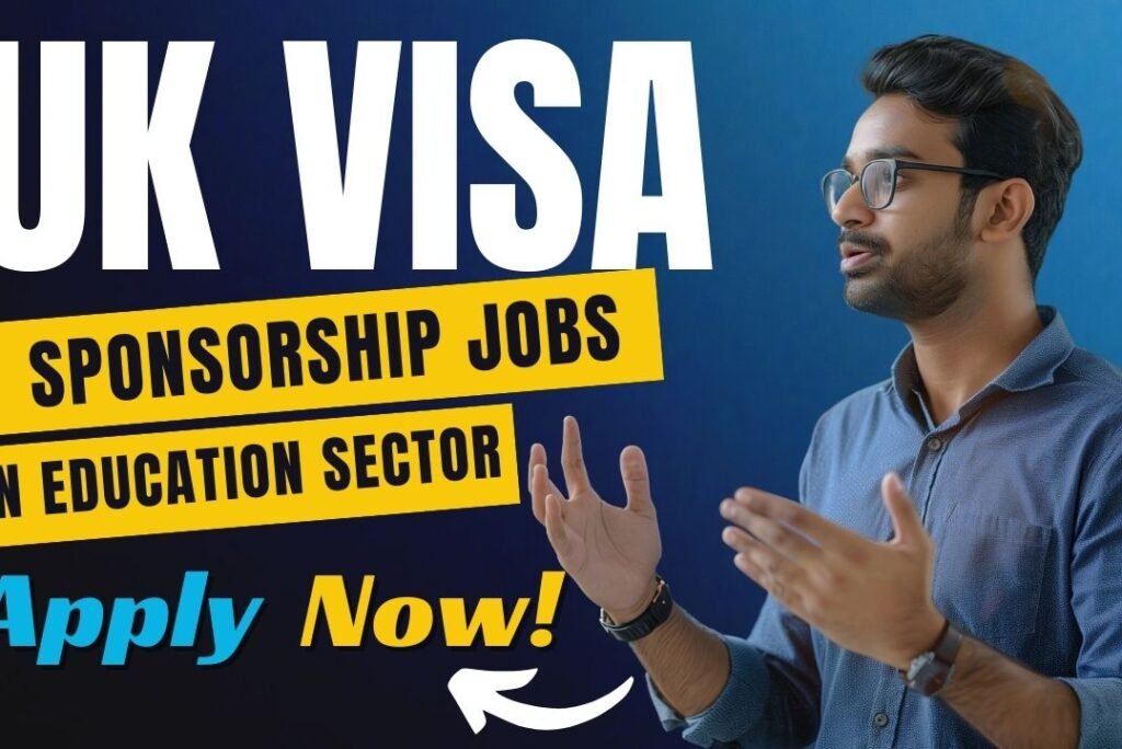Visa Sponsored Jobs in the UK Education Sector (2025 Update)