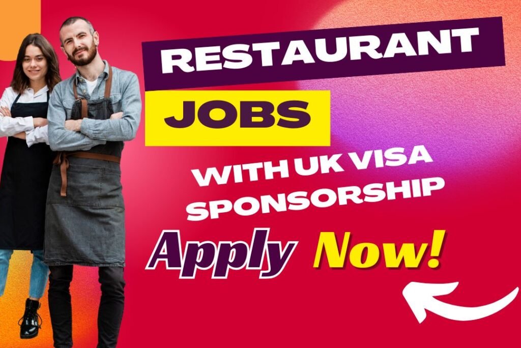 UK Restaurant Jobs with Visa Sponsorship – Apply Now!
