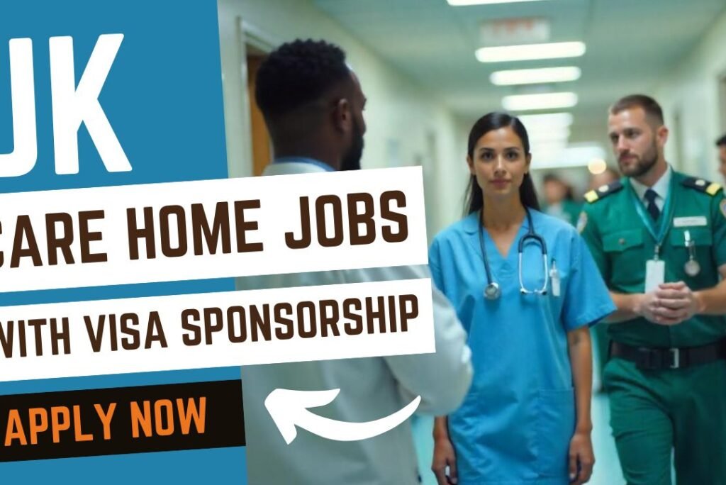 UK Care Home Jobs with Visa Sponsorship – Apply Now!
