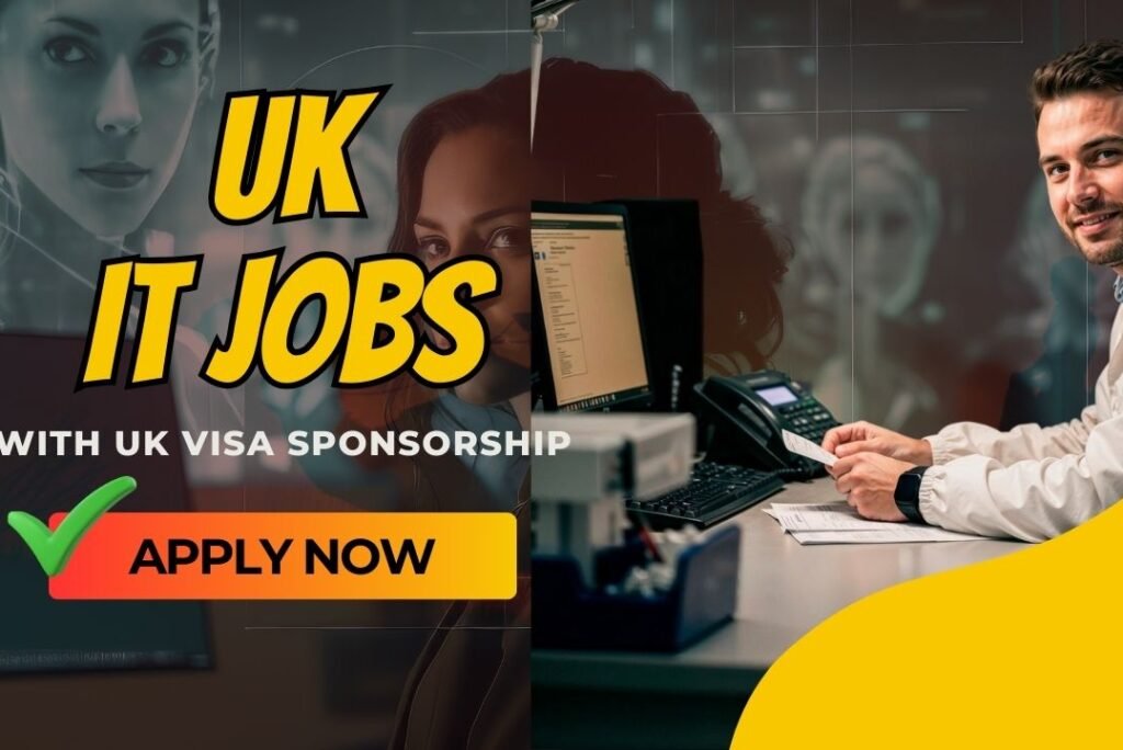 UK IT Jobs Offering Visa Sponsorship – Apply Now!