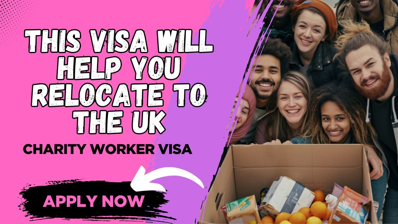 Relocating to the UK Just Got Easier with This Visa: Charity Worker Visa (T5)