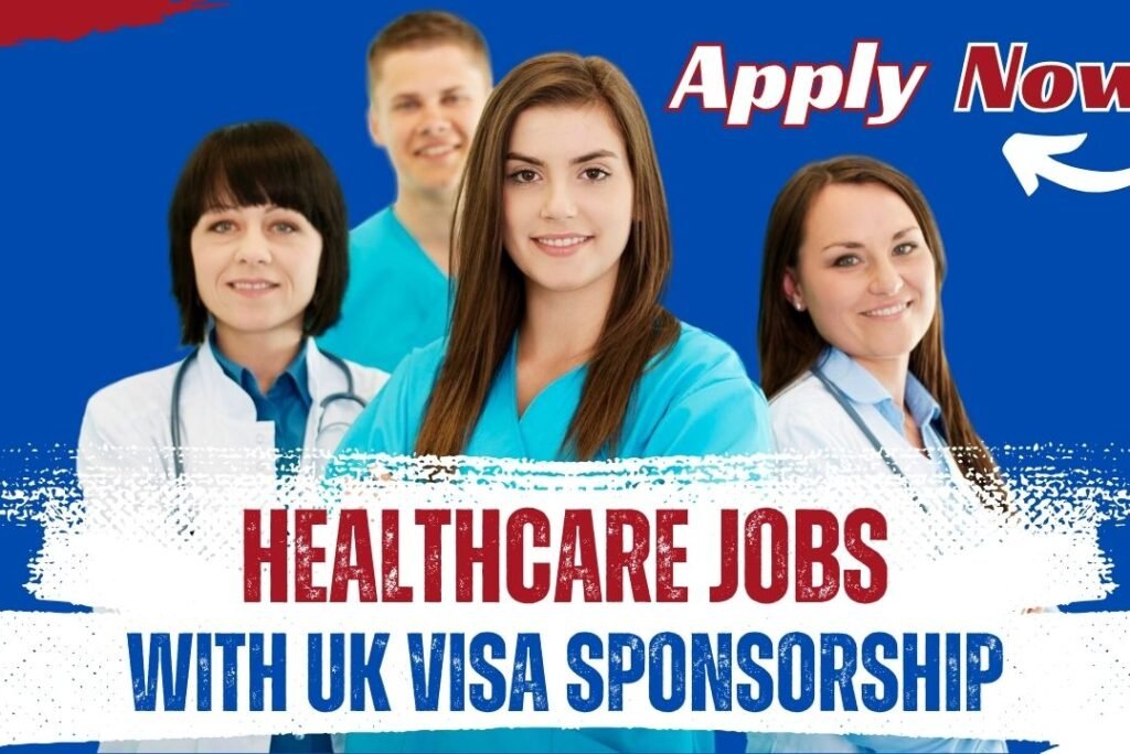 Healthcare Jobs with Visa Sponsorship – Apply Now