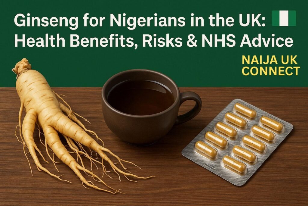 Ginseng for Nigerians in the UK: Health Benefits, Risks & NHS Advice