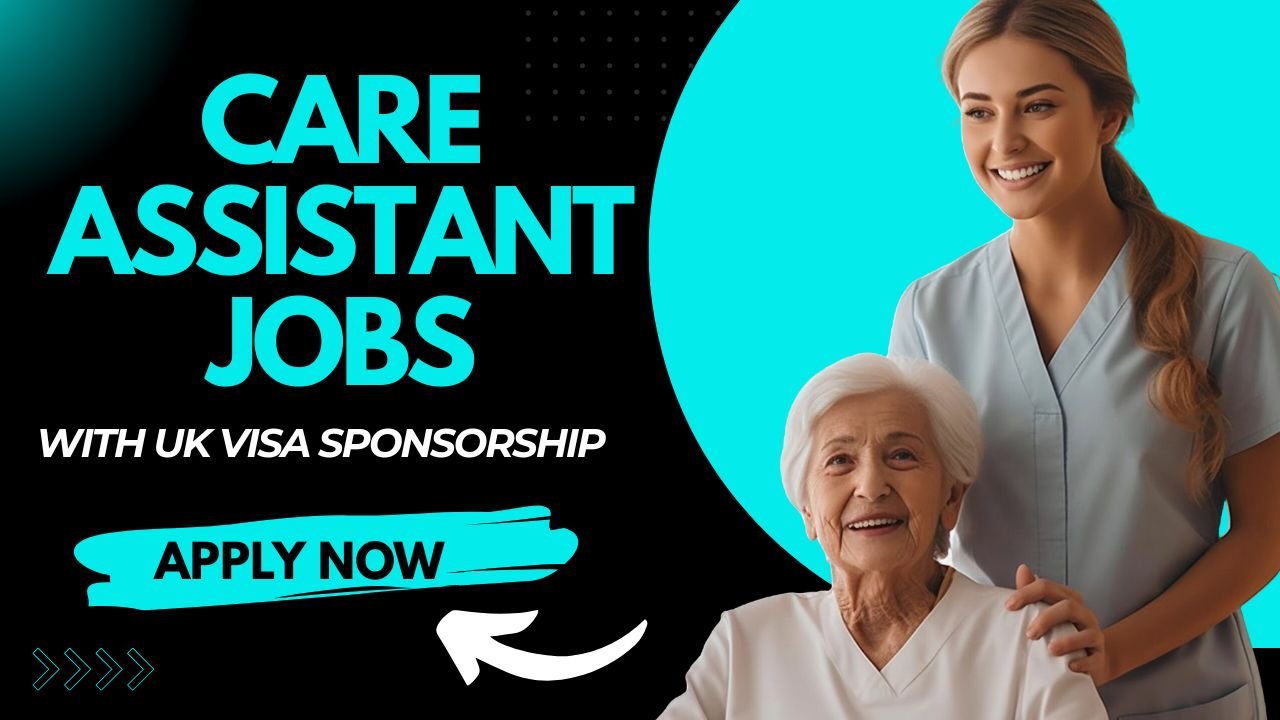 Care Assistant Jobs with UK Visa Sponsorship – Naija UK Connect Edition