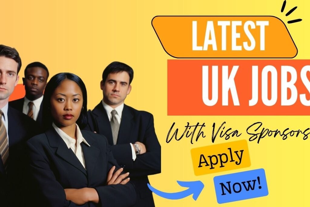 Latest UK Visa Sponsorship Jobs for Nigerians in the UK