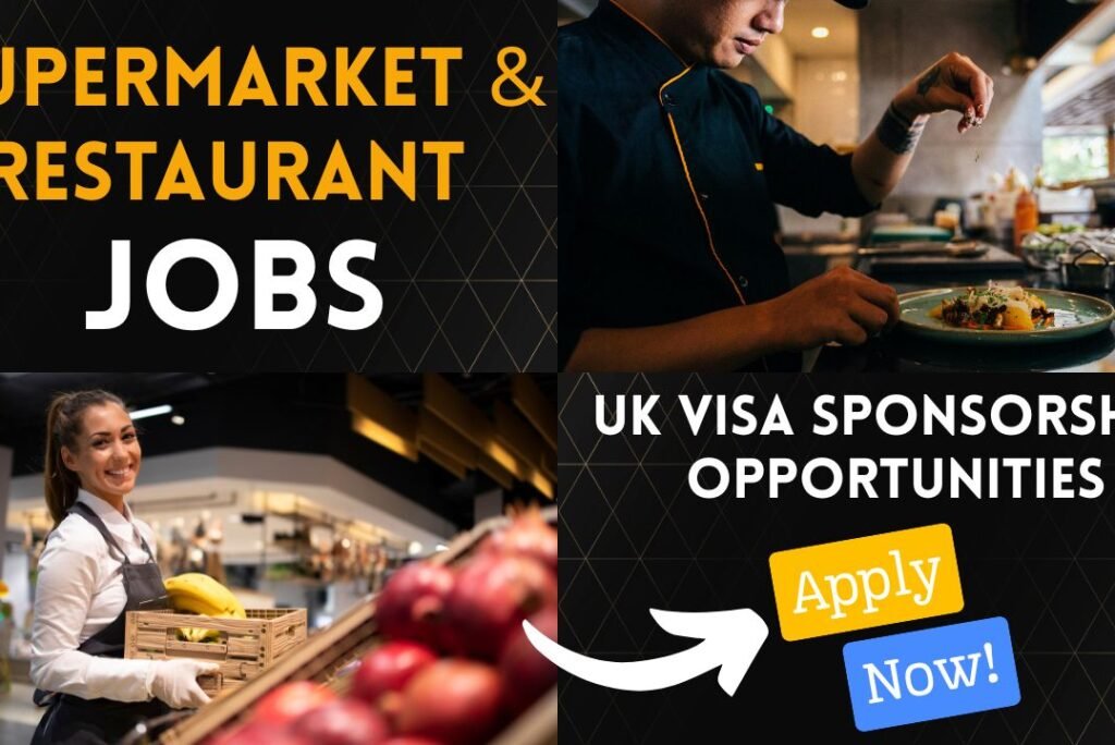 UK Supermarket & Restaurant Jobs with Visa Sponsorship – Opportunities for Nigerians!