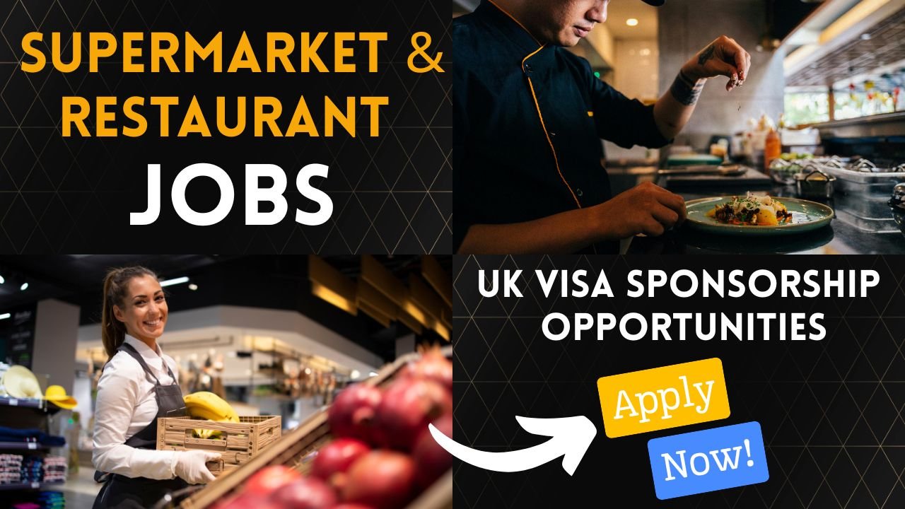 UK Supermarket & Restaurant Jobs with Visa Sponsorship – Opportunities for Nigerians!