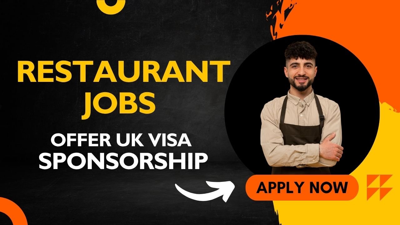 Restaurant Jobs in the UK with Visa Sponsorship – Apply Now!