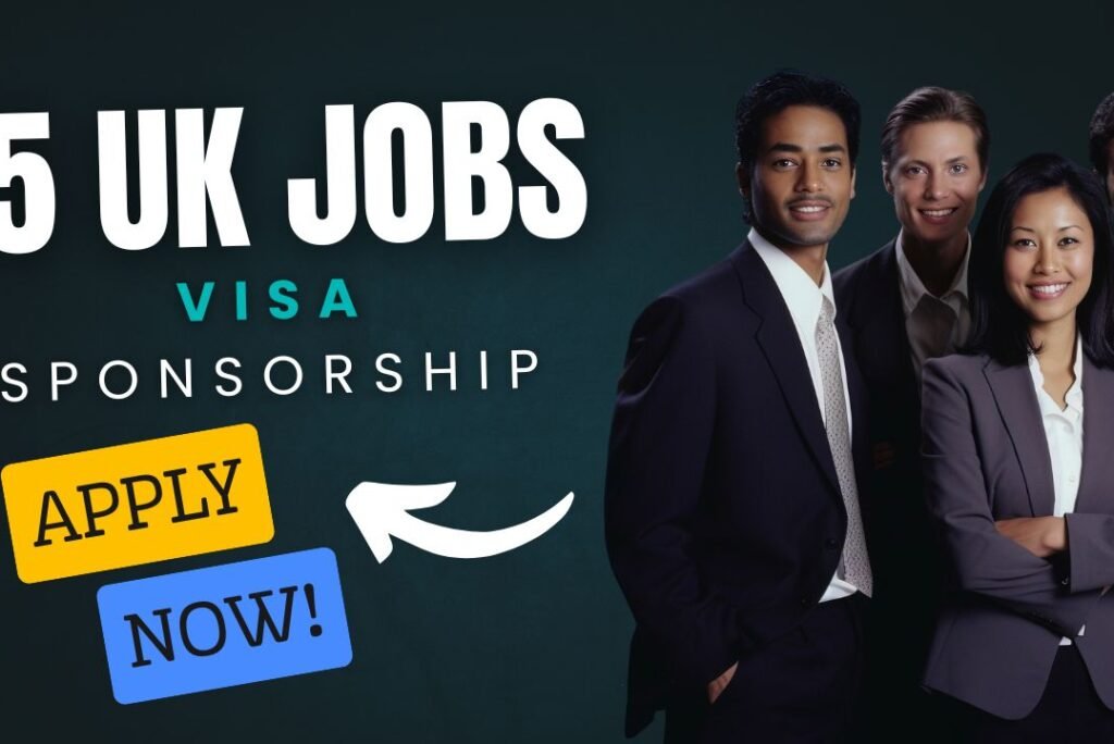 6+1 Genuine UK Visa Sponsorship Jobs — Apply Now!