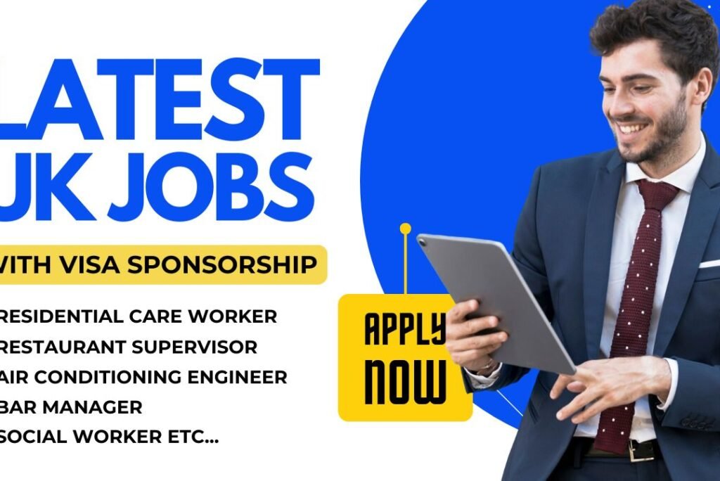 Latest UK Jobs with Visa Sponsorship – Apply Now