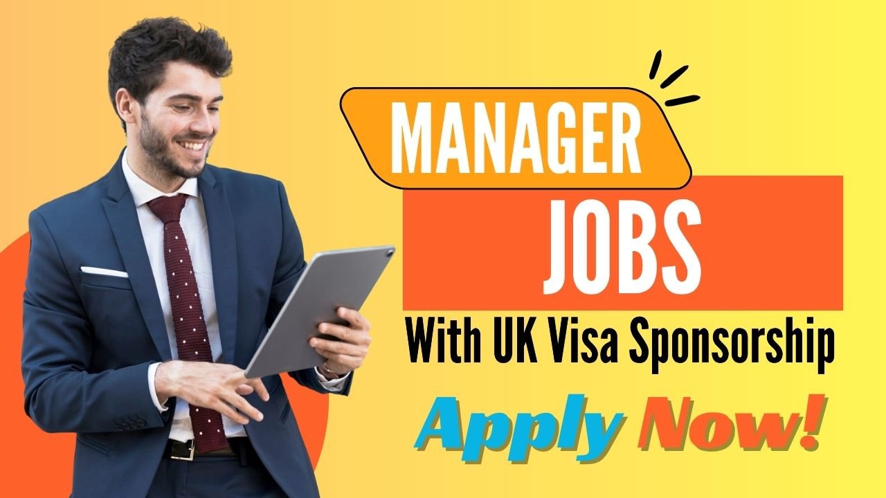 Manager Roles in the UK with Visa Sponsorship — For Nigerians in the UK
