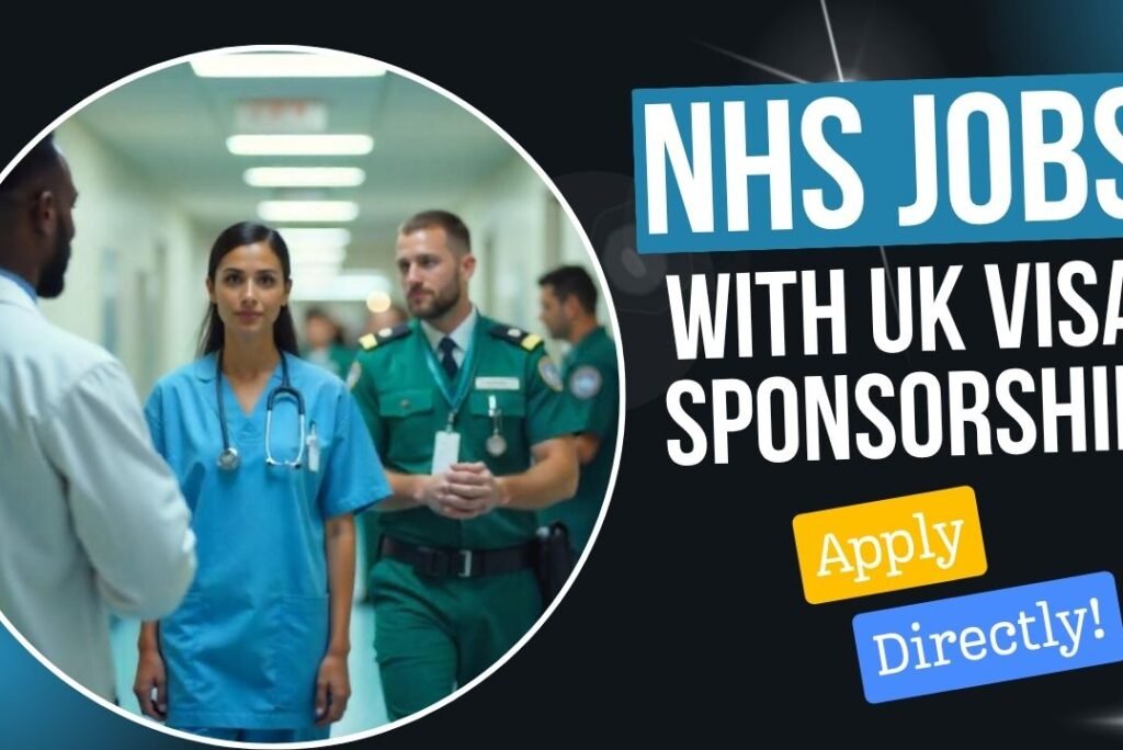 Latest NHS Jobs in the UK with Visa Sponsorship – Naija UK Connect Guide
