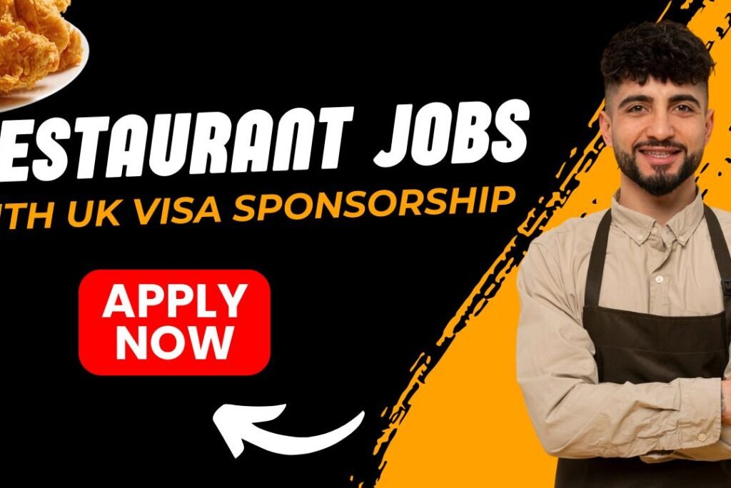 Latest Restaurant Jobs in the UK with Visa Sponsorship – Apply Now!