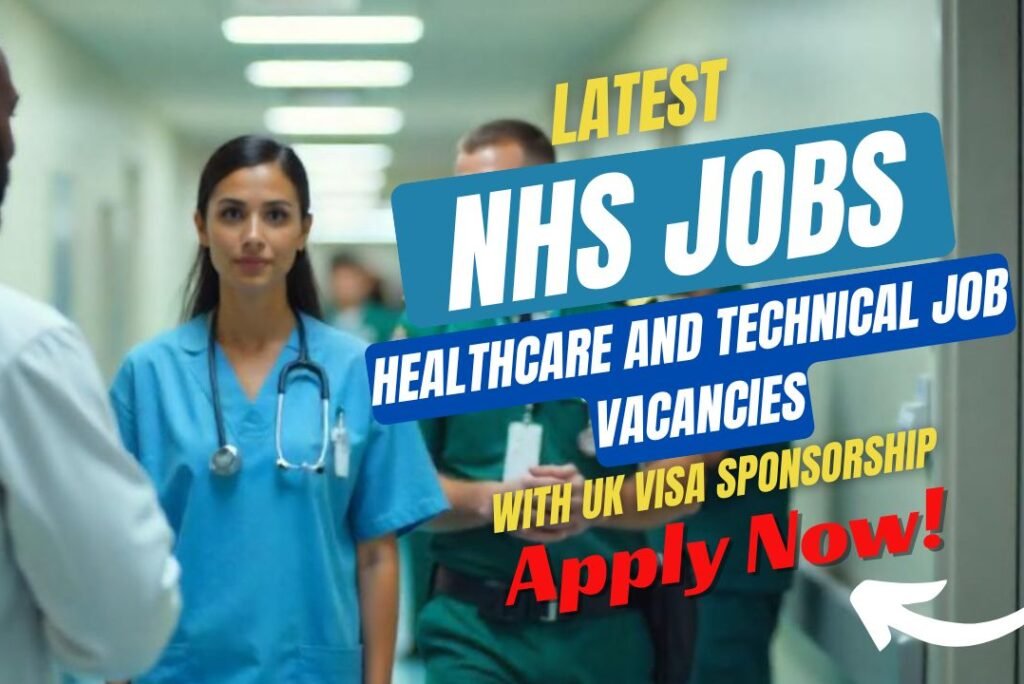 Latest NHS Healthcare & Technical Jobs with UK Visa Sponsorship – For Nigerians in the UK 🇳🇬🇬🇧