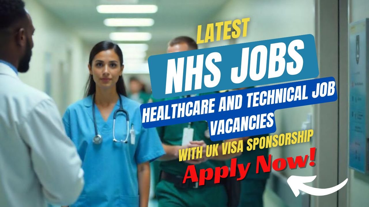 Latest NHS Healthcare & Technical Jobs with UK Visa Sponsorship – For Nigerians in the UK 🇳🇬🇬🇧