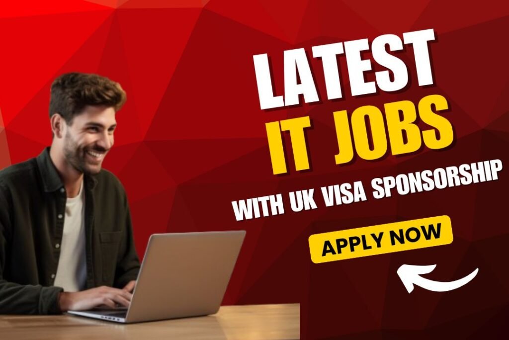 Latest IT Job Opportunities in the UK with Visa Sponsorship – August 2025