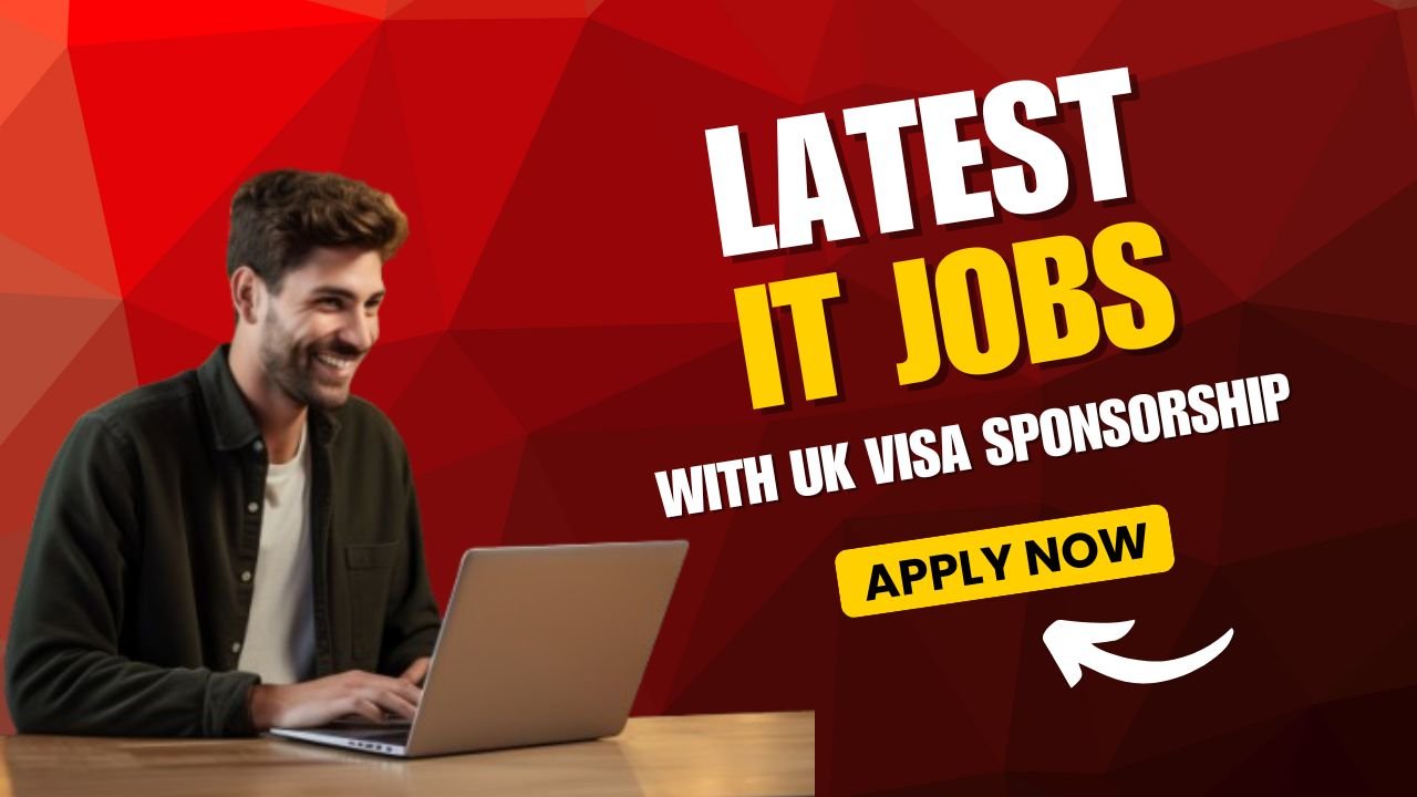 Latest IT Job Opportunities in the UK with Visa Sponsorship – August 2025
