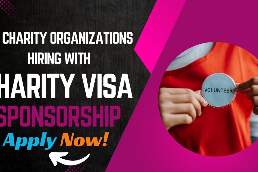 Four UK Charities Hiring with Tier 5 Charity Worker Visa Sponsorship – Apply Now